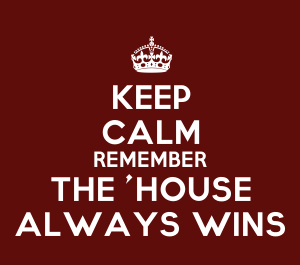 house-always-win